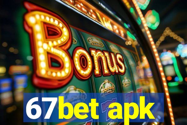 67bet apk